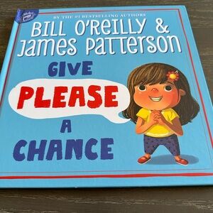 ‘Give Please A Chance’ by Bill O’Reilly and James Patterson